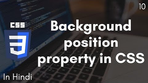 Background position property in CSS in Hindi - CSS Tutorial