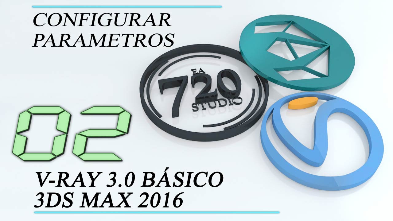 V-RAY 3.0 En 3DS MAX 2016 - Configurar Parametros - Tutorial Básico 02 ...