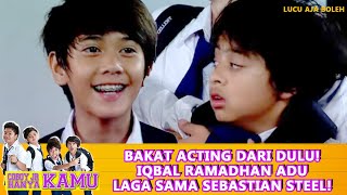 BAKAT ACTING DARI DULU! IQBAL RAMADHAN ADU LAGA SAMA SEBASTIAN STEEL! - COBOY JR HANYA KAMU