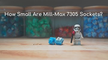 How Small Are Mill-Max 7305 Sockets?