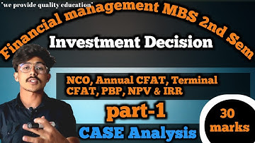 investment decision, Case study || financial management MBS 2nd Sem || Capital budgeting//NCO, CFAT