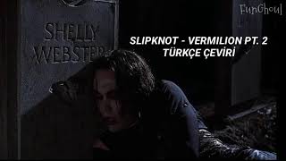 Slipknot - Vermilion, Pt. 2 (Türkçe Çeviri)