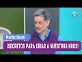 ¡Consejos para criar a nuestros hijos! - Mucho Gusto 2017