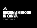How to Make an Ebook In Canva (Pro Tutorial For Beginners) - Alphapreneur Livestream