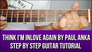 THINK I&#39;M INLOVE AGAIN BY PAUL ANKA STEP BY STEP GUITAR TUTORIAL BY PARENG MIKE