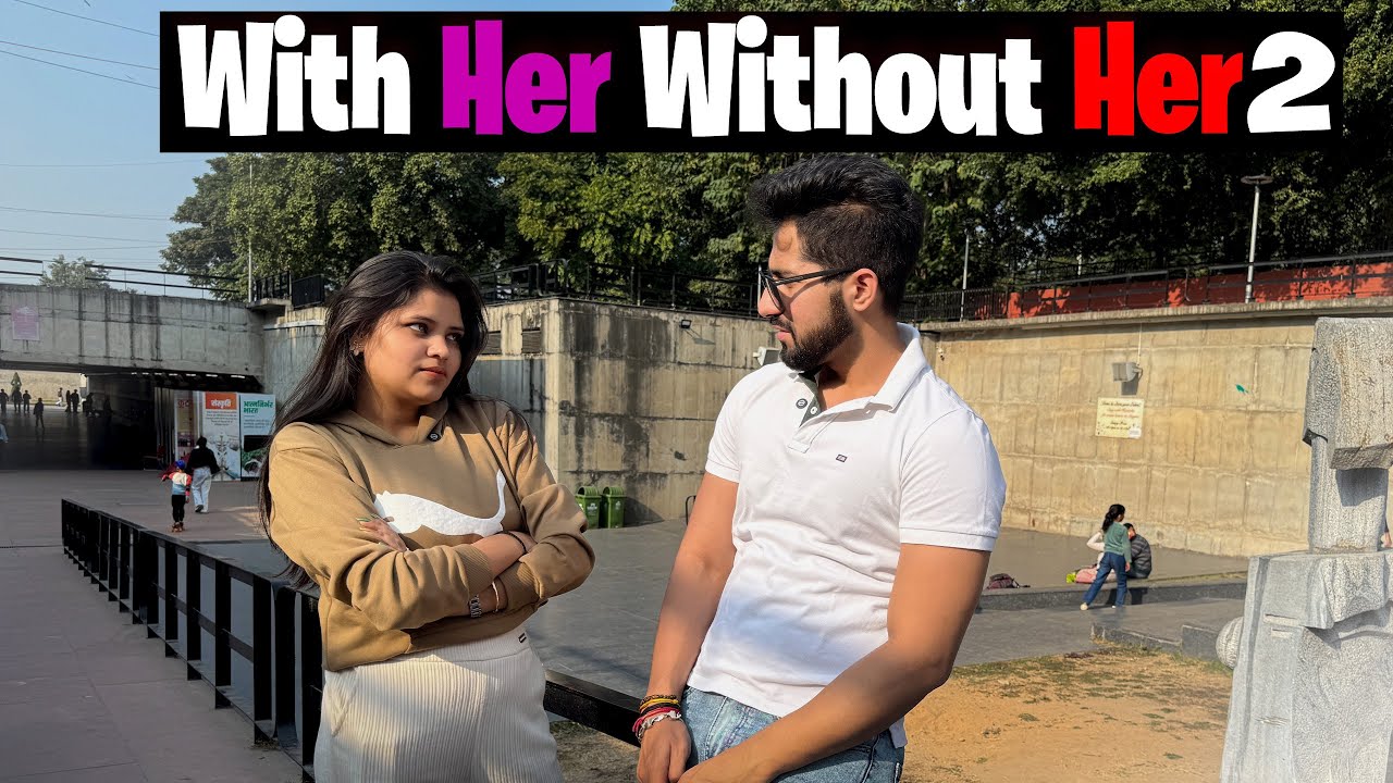 With Her / Without Her – Part 2 💔