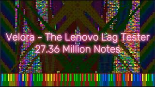 [Black MIDI] Velora - The Lenovo Lag Tester - 27.36 Million Notes