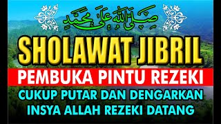 SHOLAWAT JIBRIL PENARIK REZEKI PALING MUSTAJAB NONSTOP 1-JAM