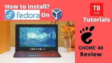 How to install Fedora 34 on Virtual Box? | Fedora 34 and Gnome 40 review | TechBoy Tutorials