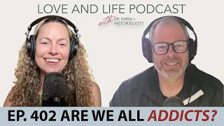 Are We All Addicts? Ep. 402
