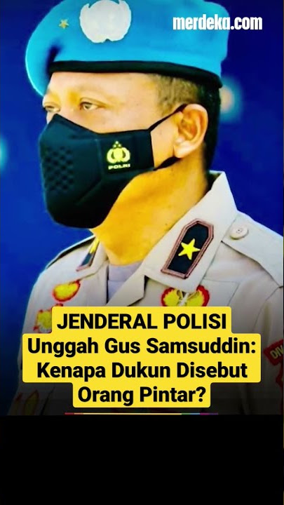 JENDERAL POLISI Unggah Gus Samsuddin: Kenapa Dukun Disebut Orang Pintar? #merdekadotcom