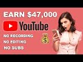 How To Earn $47,000 On YouTube Without Making Videos By Copying And Pasting