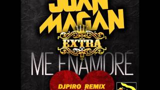 Juan Magan Ft Grupo Extra - Me Enamore (DjPiro Remix)