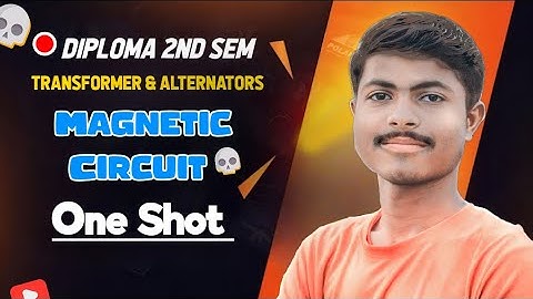 Magnetic Circuit One Shot | Diploma 2nd Sem 2024