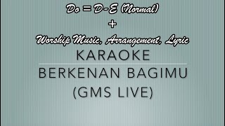 Karaoke Rohani Hits - Berkenan BagiMu (Worship Music) GMS Live | Do = D-E \