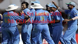 India vs Sri Lanka 2005 5th ODI Ahmedabad