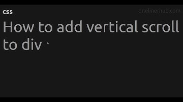 How to add vertical scroll to div #css