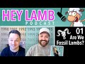 Hey Lamb Podcast 1: Are We Fossil Lambs?
