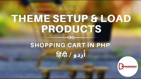 Shopping Cart PHP in Urdu / Hindi | Theme Setup & Load Products in PHP - 02 - Developers3nd