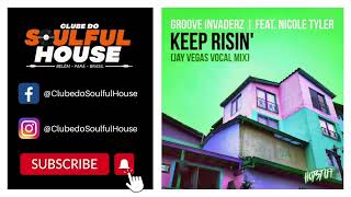 Groove Invaderz Feat. Nicole Tyler - Keep Risin' (Jay Vegas Vocal Mix)