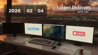 【VATSIM ATC】Taipei Delivery (RCTP_DEL) of VATROC | 20260204