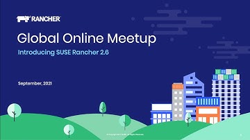 Rancher Online Meetup - September 2021 - Introducing SUSE Rancher 2.6
