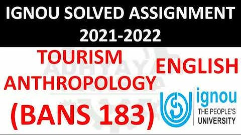 BANS 183 (ENGLISH) TOURISM ANTHROPOLOGY पर्यटन मानवविज्ञान - IGNOU SOLVED ASSIGNMENT 2021-2022