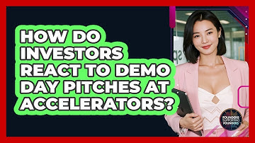 How Do Investors React To Demo Day Pitches At Accelerators? - Founders Supporting Founders