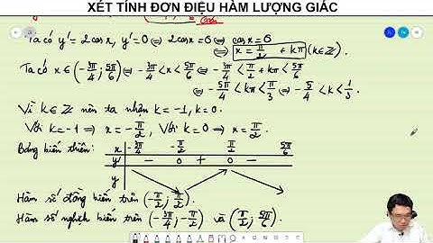 Xét tính đơn điệu hàm lượng giác - Thầy Nguyễn Tấn Linh