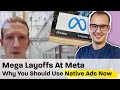 Facebook Ads: Meta Layoff 11,000 People – Are Native Ads The Solution For Your Problems?