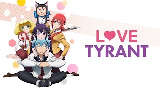 Love Tyrant Opening「Creditless」
