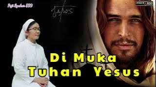 DI MUKA TUHAN YESUS (Lagu Prapaskah)