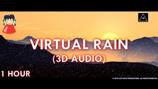 Virtual Rain (3D Audio) | One Hour Virtual Rain | Headphones Required | Lazy Boys Productions