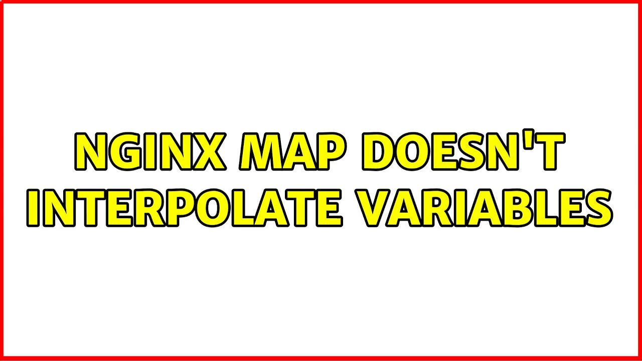 Nginx Map Set Multiple Variables