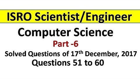 ISRO Scientist/Engineer Solved Computer Science  Question paper(17 Dec 2017)  part 6