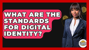What Are The Standards For Digital Identity? - CryptoBasics360.com