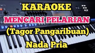 Karaoke MENCARI PELARIAN - Tagor Pangaribuan