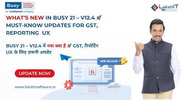 What’s New in BUSY 21 – v12.4 🚀 Must-Know Updates for GST, Reporting  UX