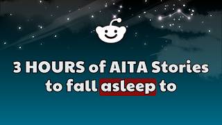 3 HOURS Of Interesting AITA Stories To Fall Asleep To | Best Reddit Stories Compilation