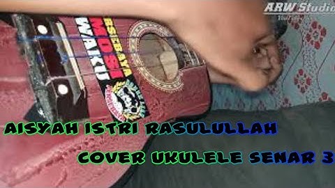 AISYAH ISTRI RASULULLAH(Cover kentrung senar 3 By ARW Studio)