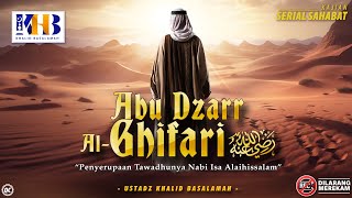 Kisah Sahabat Nabi ﷺ Ke-62: Abu Dzarr Al Ghifari  رضي الله عنه 'Perumpamaan Tawadhunya Nabi Isa'