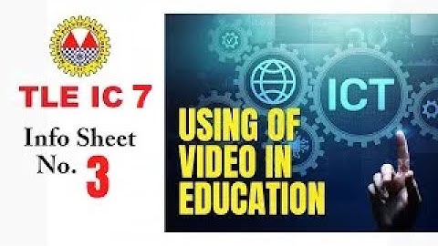 Using of Video in Education | TLE IC7 Info Sheet 3 | Tag-Lish Lecture