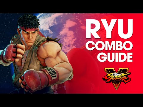Street Fighter V: RYU Combo Guide