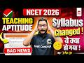NCET ITEP 2026 | Bad News 😢 Syllabus Change | NCET Teaching Aptitude All New Changes ✅