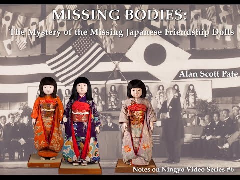 Missing Bodies: The Mystery of the Missing Japanese Friendship Dolls