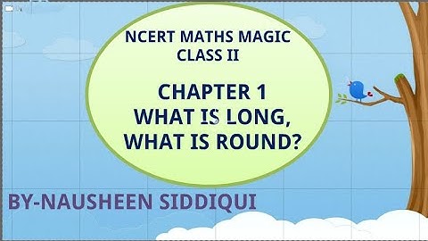Chapter-1 WHAT IS LONG ,WHAT IS ROUND? | PART-2  | NCERT MATHS-MAGIC |
