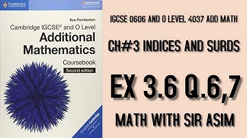 Additional Math IGCSE 0606 and O levels 4037Ch#3 (Indices and Surds) Ex3.6 Q.6,Q.7 Lecture #60