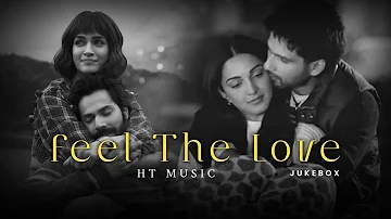 Feel The Love Jukebox | HT Music | Arijit Singh Songs | Non-Stop Love Jukebox