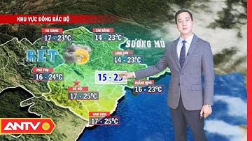 Dự Báo Thời Tiết Tối Ngày 25/11: Bắc Bộ Ít Mưa, Nhiệt Độ Ở Mức 15-25 Độ C | ANTV