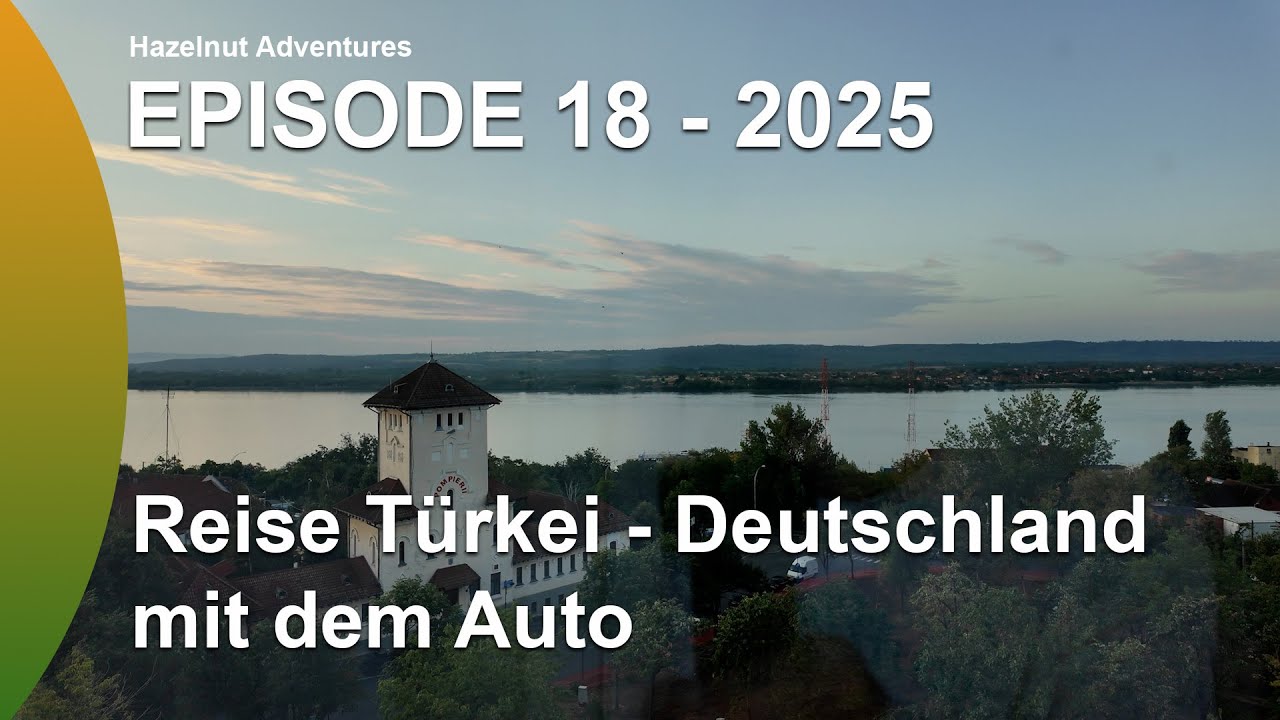 Reise Türkei nach Deutschland mit dem Auto 2025